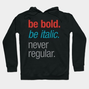 Bold Italic Regular Hoodie